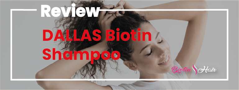 You are currently viewing Review: DALLAS Biotin Thickening Shampoo for Hair Growth